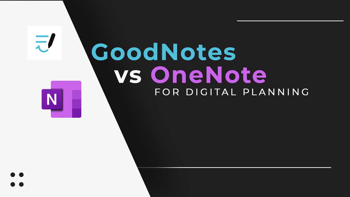 GoodNotes vs OneNote How to Decide Between the Two Apps OnFocus