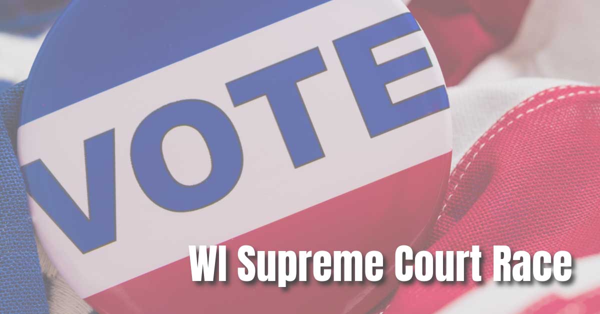Wisconsin Supreme Court Justice Race How to Vote Based on Your Beliefs OnFocus