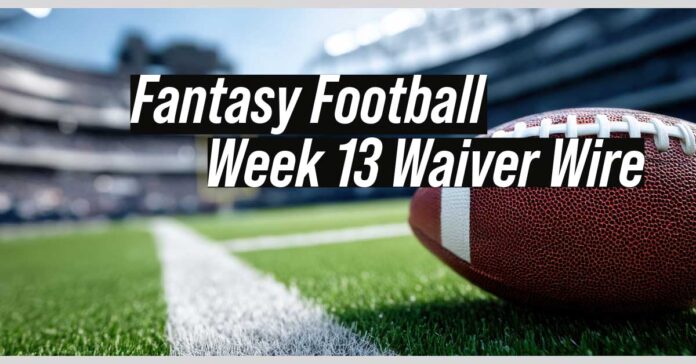fantasy football week 13 waiver wire